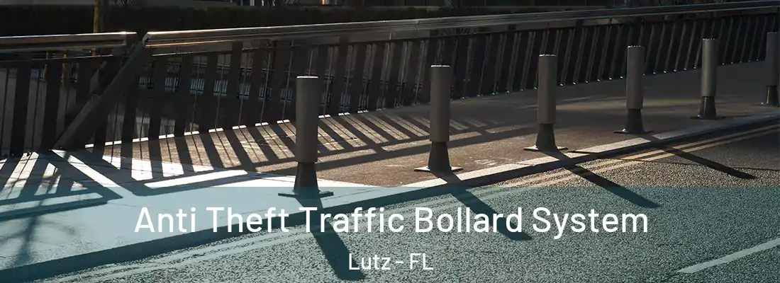 Anti Theft Traffic Bollard System Lutz - FL