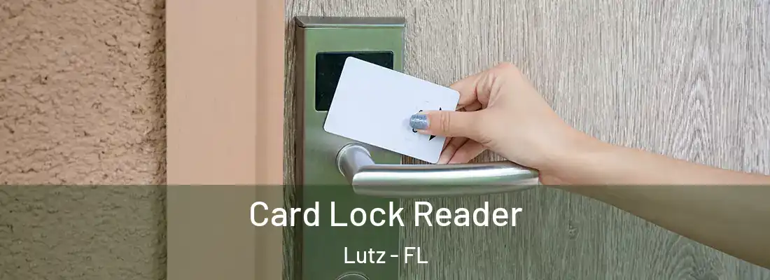 Card Lock Reader Lutz - FL