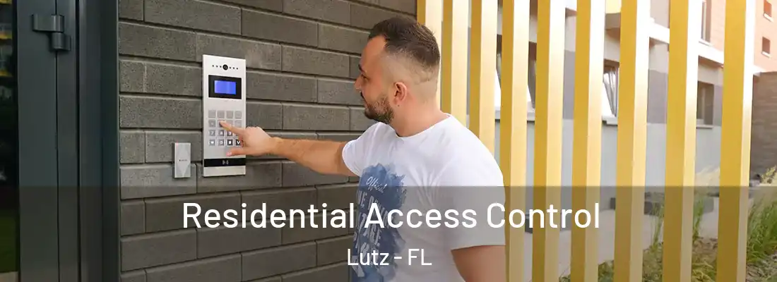 Residential Access Control Lutz - FL