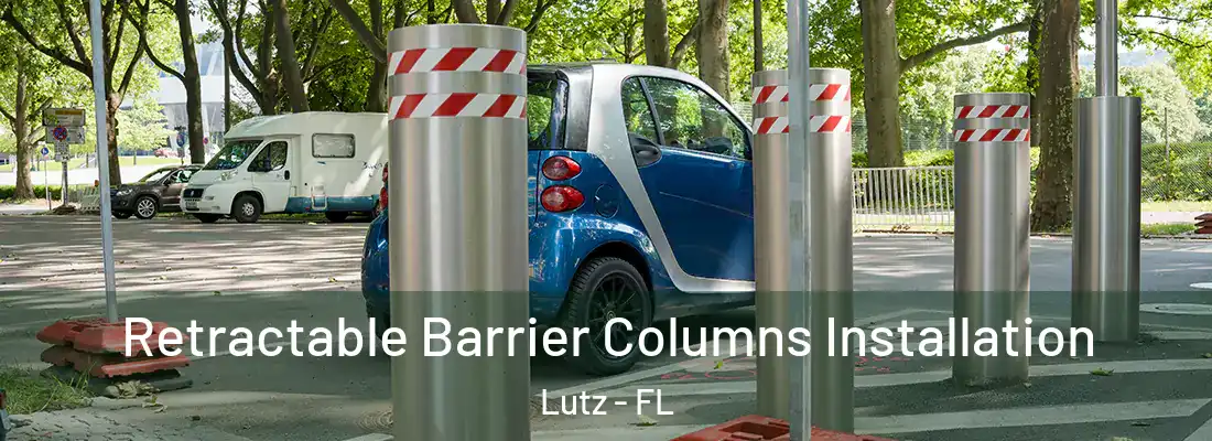 Retractable Barrier Columns Installation Lutz - FL