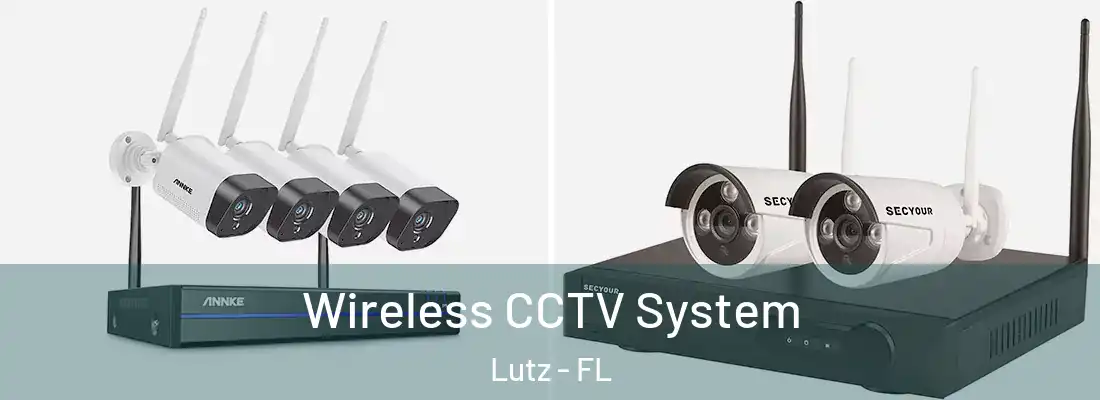 Wireless CCTV System Lutz - FL